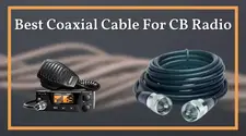 Best Coaxial Cable For CB Radio – Top Rated Coax Cables In 2024