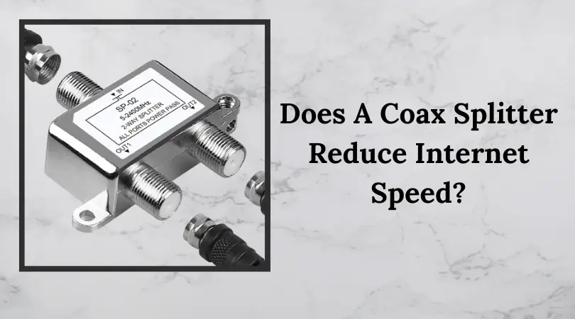 Does A Coax Splitter Reduce Internet Speed? – FINALLY! Right Answer!