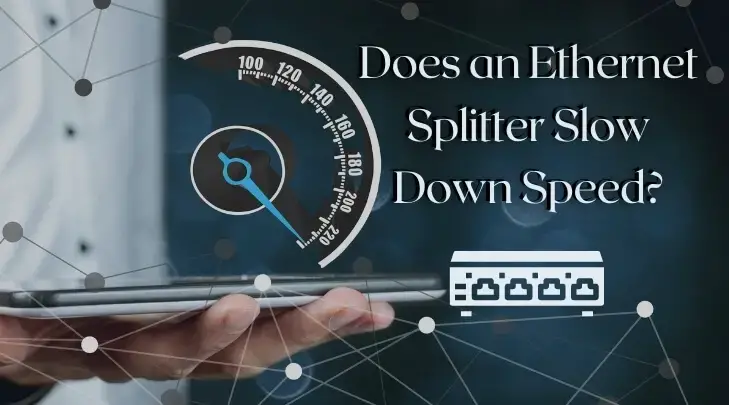 Does an Ethernet Splitter Slow Down Speed