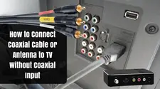 How to Connect Coaxial Cable or Antenna to TV Without Coaxial Input