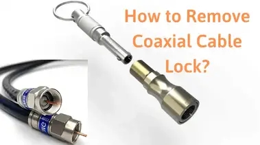 How to Remove Coaxial Cable Lock