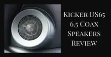 Kicker DS65 6.5 Coax Speakers Review – Are They Good Car Speakers?