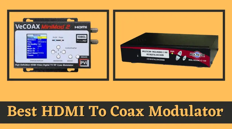 Best HDMI To Coax Modulator