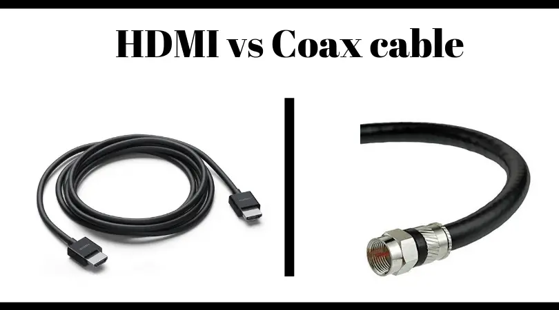 HDMI vs Coax cable Compared