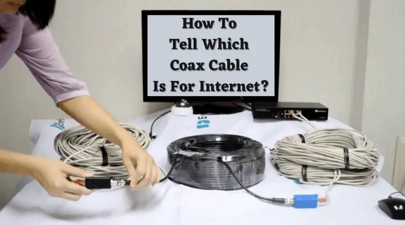 How To Tell Which Coax Cable Is For Internet