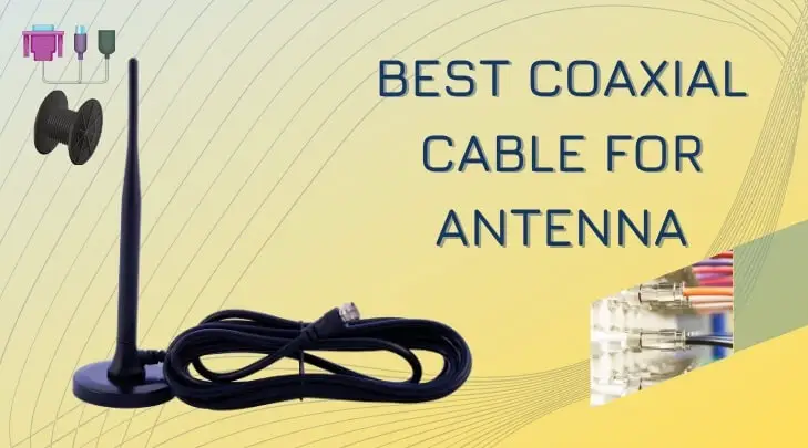 Best Coaxial Cable for Antenna