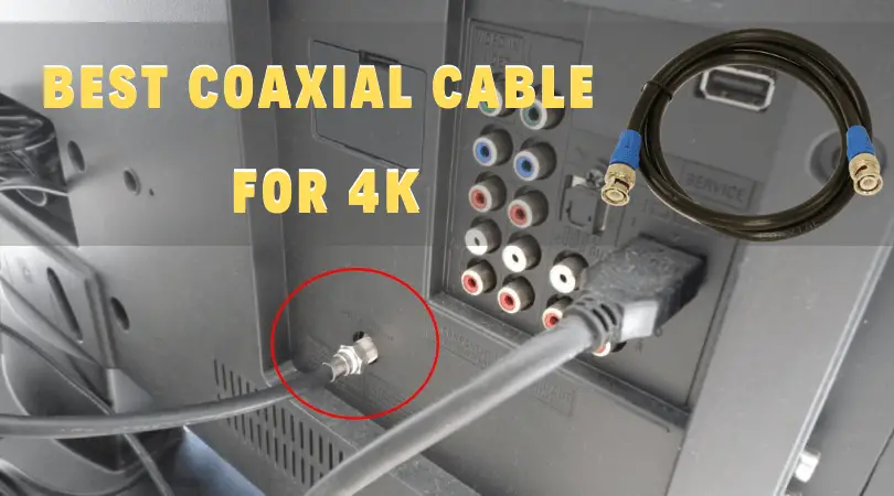 Best coaxial cable for 4K