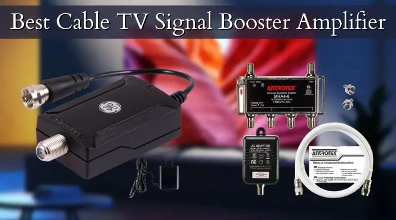 Best Cable TV Signal Booster Amplifier – Top 5 Compatible Products