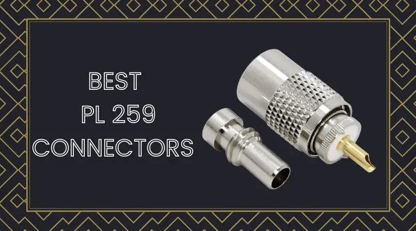 Best PL 259 Connectors