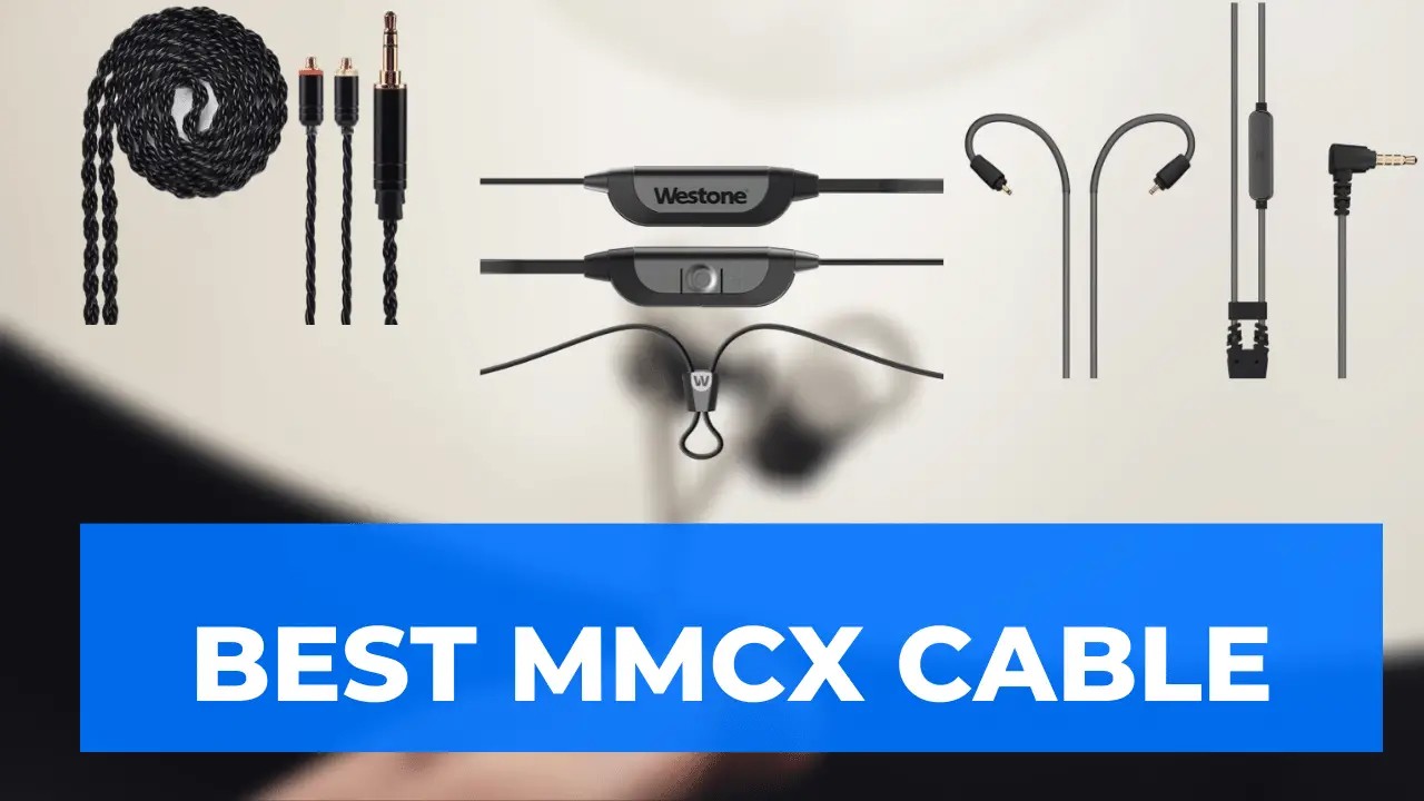Best MMCX Cable – Top Cables for Audio Devices in 2023