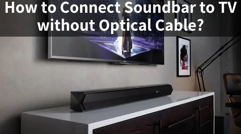 How to Connect-Soundbar to TVwithout Optical Cable