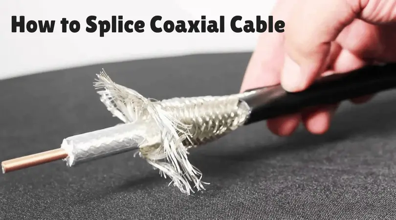 How to Splice Coaxial Cable – The Ultimate Guide